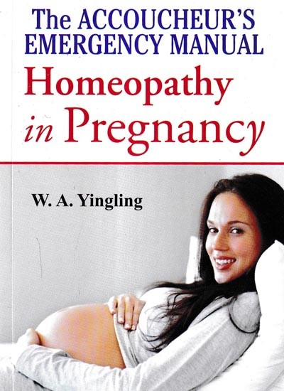 The Accoucheur's Emergency Manual-Homeopathy in Pregnancy