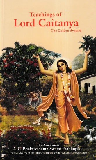 Teachings of Lord Caitanya (The Golden Avatara)