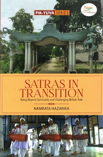 Satras In Transition- Going Beyond Spirituality and Challenging British Rule