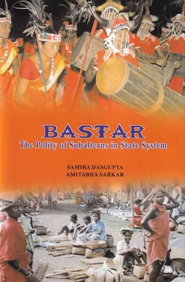 Bastar (The Polity of Subalterns in State System)