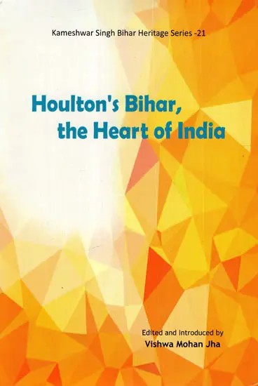 Houlton's Bihar, The Heart of India