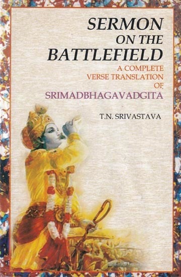 Sermon on the Battlefield: A Complete Verse Translation of Srimad Bhagavad Gita