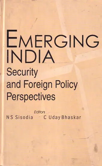 Emerging India: Security and Foreign Policy Perspectives