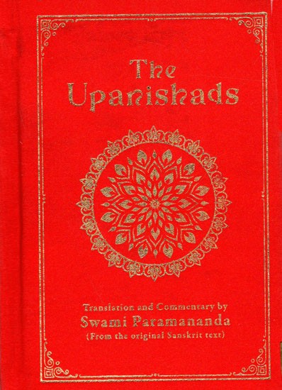 The Upanishads- Translation and Commentary by Swami Paramananda (From The Original Sanskrit Text)