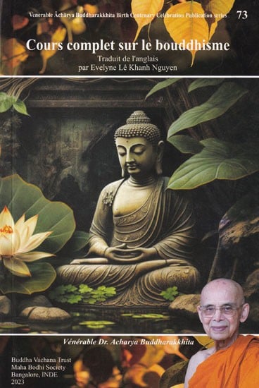 Cours Complet Sur Le Bouddhisme: Traduit de l'anglais Par Evelyne Lê Khanh Nguyen: Complete Course on Buddhism (French)