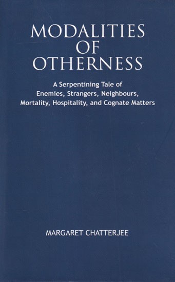 Modalities of Otherness: A Sperpentining Tale of Enemies, Strangers, Neighdurs, Mortality, Hospitality, and Cognate Matters