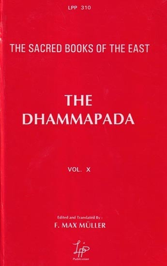 The Dhammapada: A Collection of Verses (Being One of The Canonical Books of The Buddhists)