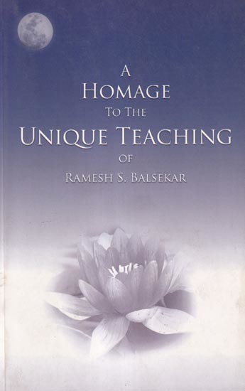 A Homage to the Unique Teaching of Ramesh S. Balsekar