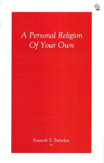 A Personal Religion of Your Own