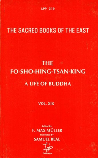 The Fo-Sho-Hing-Tsan-King (A Life of Buddha)- By Asvaghosha Bodhisattva (Vol-XIX)