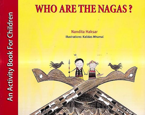 Who are The Nagas ?- An Activity Book for Children