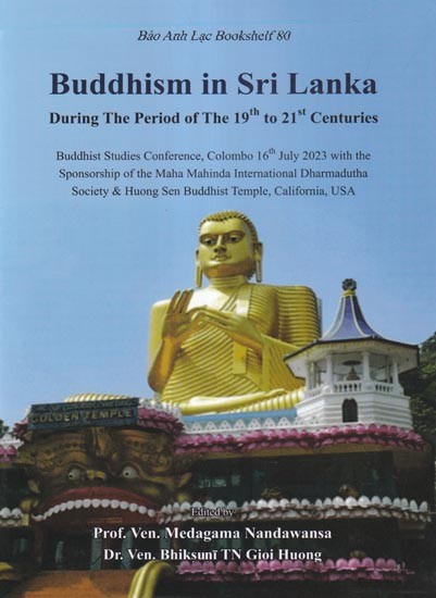 Buddhism in Sri Lanka: During The Period of The 19th to 21st Centuries (Bao Anh Lac Bookshelf 80)