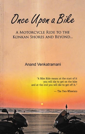 Once Upon A Bike- A Motorcycle Ride to The Konkan Shores And Beyond...