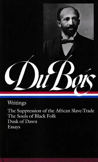 Du Bois Writings-The Suppression of The African Slave-Trade The Souls of Black Folk Dusk of Dawn Essays and Articles