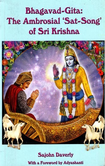 Bhagavad-Gita: The Ambrosial 'Sat-Song' of Sri Krishna