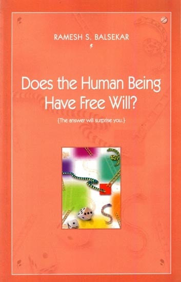 Does the Human Being Have Free Will? (The Answer will Surprise You)