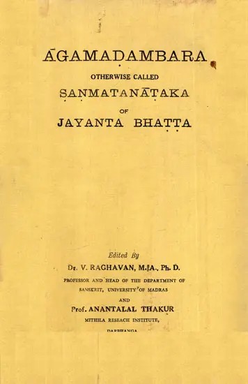 Agamadambara- Otherwise Called Sanmatanataka of Jayanta Bhatta (An Old And Rare Book)