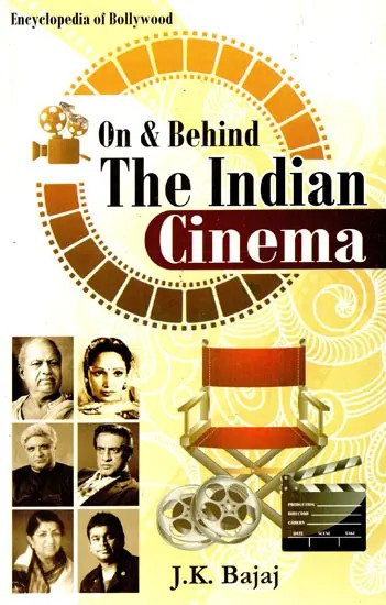 On & Behind The Indian Cinema