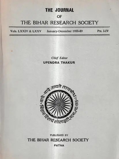 The Journal of The Bihar Research Society-Vols. LXXIV & LXXV January-December 1988-89 Pts. I-IV (An Old And Rare Book)