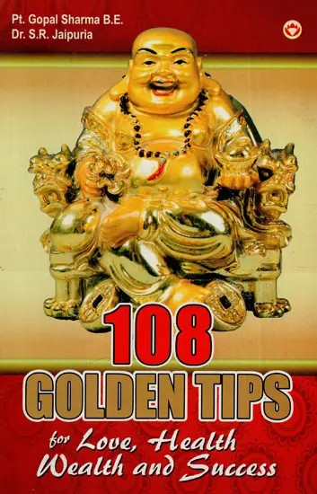 108 Golden Tips For Love, Health, Wealth And Success