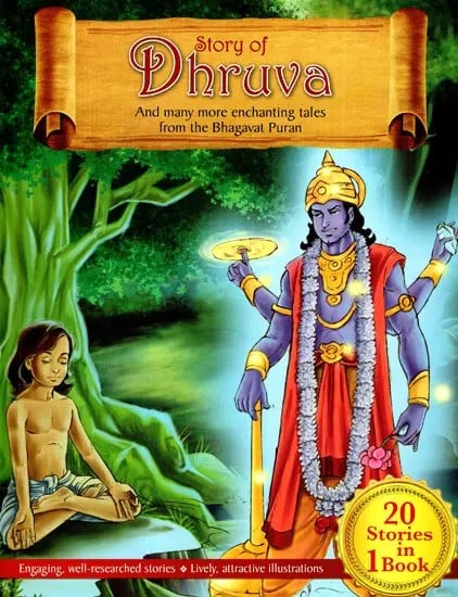 Story of Dhruva- And Many More Enchanting Tales From The Bhagavat Puran