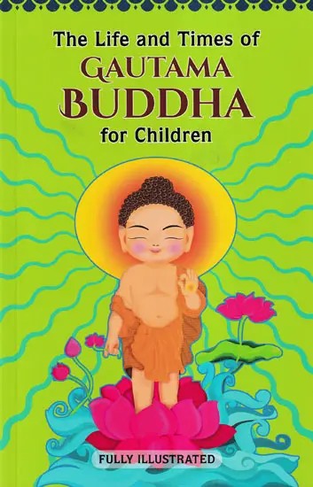 The Life and Times of Gautam Buddha for Children