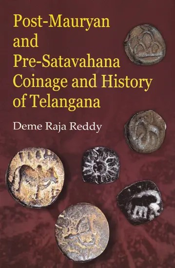 Post-Mauryan and Pre-Satavahana Coinage and History of Telangana