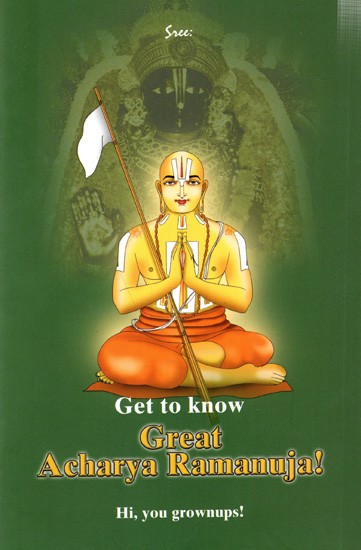 Get to know Great Acharya Ramanuja! Hi, you grownups!