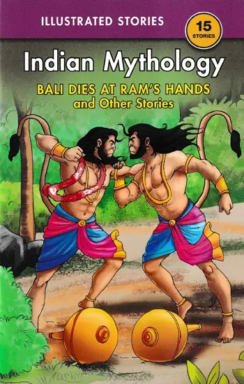 Indian Mythology (Bali Dies at Ram's Hands and Other Stories)