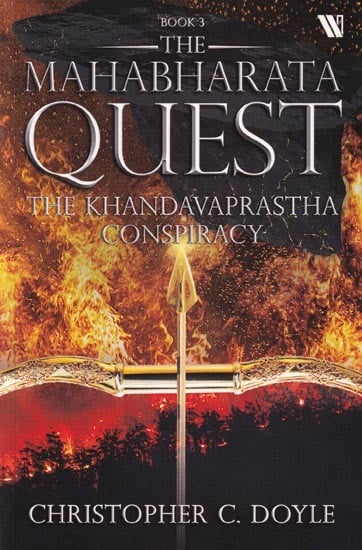 The Mahabharata Quest: The Khandavaprastha Conspiracy (Book-3)