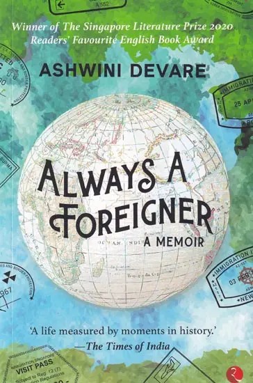 Always a Foreigner- A Memoir (Winner of The Singapore Literature Prize 2020 Readers' Favourite English Book Award)