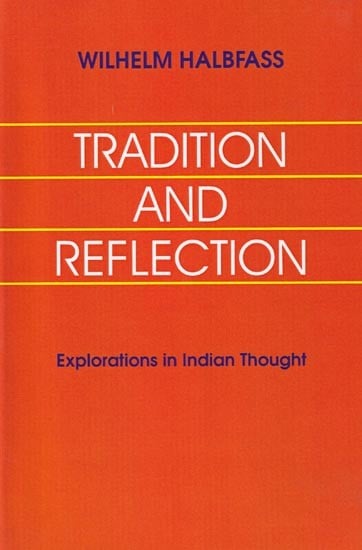 Tradition and Reflection (Explorations in Indian Thought)