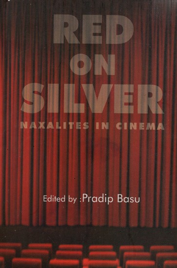 Red on Silver Naxalites in Cinema