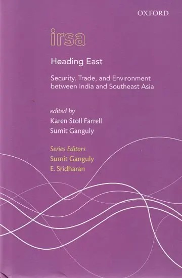 Heading East: Security, Trade, and Environment Between India and Southeast Asia