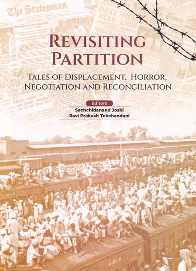 Revisiting Partition: Tales of Displacement, Horror, Negotiation and Reconciliation