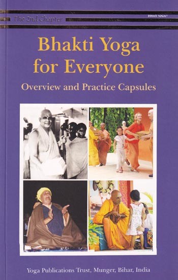 Bhakti Yoga for Everyone: Overview and Practice Capsules (The Second Chapter)