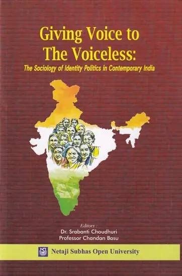 Giving Voice to the Voiceless: The Sociology of Identity Politics in Contemporary India