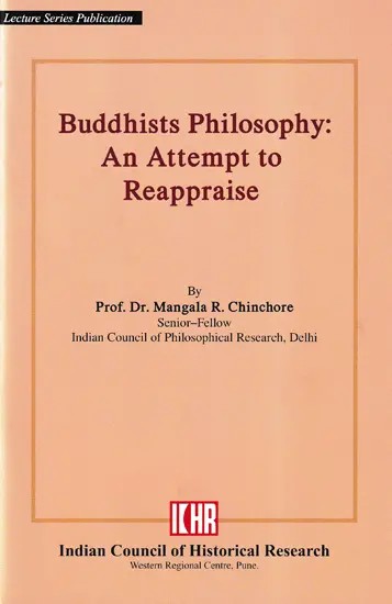 Buddhists Philosophy: An Attempt to Reappraise: Lecture Series Publication