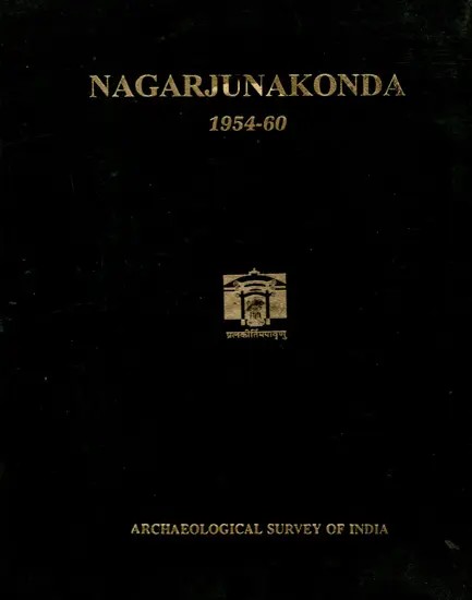 Nagarjunakonda (1954-60)- The Historical Period (Vol-II)