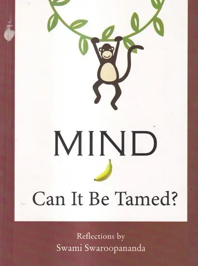 Mind Can It Be Tamed ?