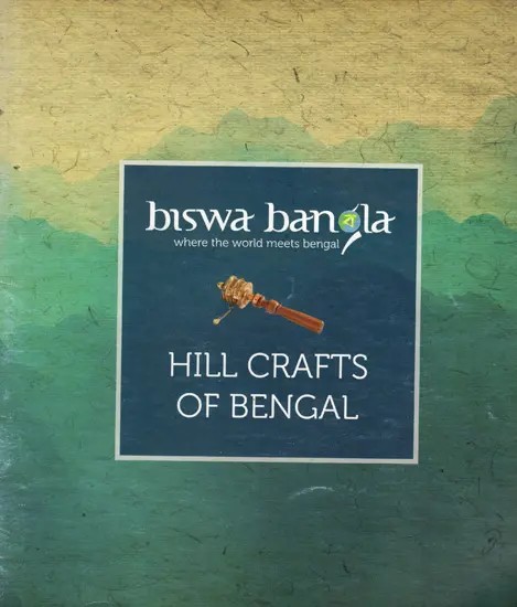 Hill Crafts of Bengal