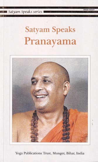 Satyam Speaks: Pranayama (Satyam Speaks Series)