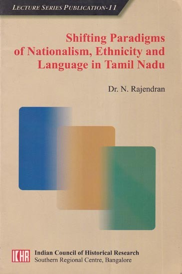 Shifting Paradigms of Nationalism, Ethnicity and Language in Tamil Nadu