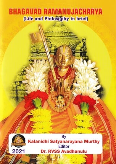 Bhagavad Ramanujacharya (Life and Philosophy in Brief)