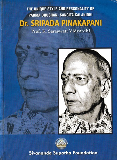 Dr. Sripada Pinakpani (The Unique Style and Personality of Padma Bhushan, Sangeetha Kalanidhi)