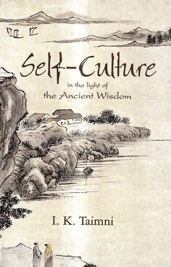 Self-Culture in The Light of The Ancient Wisdom