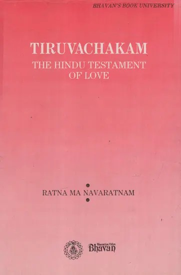 Tiruvachakam-The Hindu Testament of Love (An Old And Rare Book)