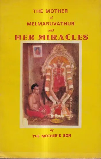 The Mother of Melmaruvathur and Her Miracles (An Old And Rare Book)