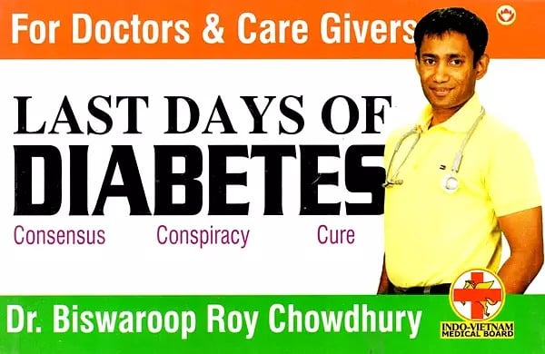 Last Days of Diabetes- Consensus | Conspiracy | Cure (For Doctors & Care Givers)