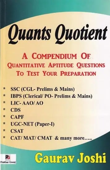 Quants Quotient: A Compendium of Quantitative Aptitude Questions to Test Your Preparation